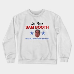 Sam Booth - The Do-Nothing Mayor Crewneck Sweatshirt